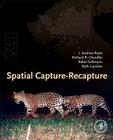 Spatial Capture-Recapture By J. Andrew Royle, Richard B. Chandler, Rahel Sollmann Cover Image