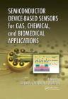 Semiconductor Device-Based Sensors for Gas, Chemical, and Biomedical Applications By Fan Ren (Editor), Stephen J. Pearton (Editor) Cover Image