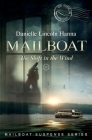 Mailboat IV: The Shift in the Wind By Danielle Lincoln Hanna Cover Image