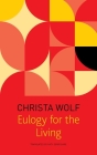 Eulogy for the Living: Taking Flight (The Seagull Library of German Literature) By Christa Wolf, Katy Derbyshire (Translated by), Gerhard Wolf (Afterword by) Cover Image