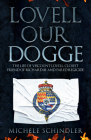 Lovell our Dogge: The Life of Viscount Lovell, Closest Friend of Richard III and Failed Regicide By Michèle Schindler Cover Image
