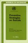 Preventive Strategies on Suicide: (Advances in Suicidology #2) By Diekstra (Editor), Gulbinat (Editor), Kienhorst (Editor) Cover Image