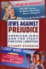 Jews Against Prejudice: American Jews and the Fight for Civil Liberties (Columbia Studies in Contemporary American History) By Stuart Svonkin Cover Image