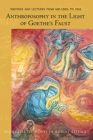 Anthroposophy in the Light of Goethe's Faust: Volume One of Spiritual-Scientific Commentaries on Goethe's Faust (Cw 272) (Collected Works of Rudolf Steiner #272) Cover Image