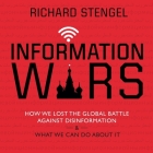 Information Wars Lib/E: How We Lost the Global Battle Against Disinformation and What We Can Do about It By Richard Stengel, Christopher Grove (Read by) Cover Image