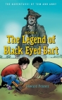 The Legend of Black Eyed Bart: The Adventures of Tom and Andy By Edward Penner, Paul Schultz (Illustrator) Cover Image