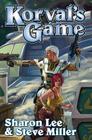 Korval's Game: N/A (Liaden Universe® #11) By Sharon Lee, Steve Miller Cover Image