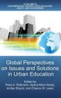 Global Perspectives on Issues and Solutions in Urban Education By Petra A. Robinson (Editor), Ayana Allen-Handy (Editor), Amber Bryant (Editor) Cover Image