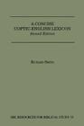 A Concise Coptic-English Lexicon: Second Edition (Dissertation Series; No. 13) By Richard Smith Cover Image