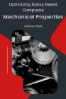 Optimizing Epoxy-Based Composite Mechanical Properties Cover Image