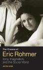The Cinema of Eric Rohmer: Irony, Imagination, and the Social World Cover Image