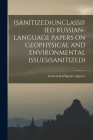 (Sanitized)Unclassified Russian-Language Papers on Geophysical and Environmental Issues(sanitized) By Central Intelligence Agency (Created by) Cover Image