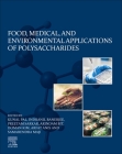 Food, Medical, and Environmental Applications of Polysaccharides By Kunal Pal (Editor), Indranil Banerjee (Editor), Preetam Sarkar (Editor) Cover Image