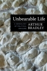 Unbearable Life: A Genealogy of Political Erasure (Insurrections: Critical Studies in Religion) By Arthur Bradley Cover Image