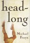 Headlong Lib/E By Michael Frayn, Frederick Davidson (Read by) Cover Image