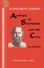 Supplement Edition: Apology of Socrates, and The Crito: and the text of Xenophon's Apology of Socrates By Sasha Newborn, Plato Cover Image