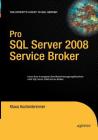 Pro SQL Server 2008 Service Broker (Books for Professionals by Professionals) By Klaus Aschenbrenner Cover Image