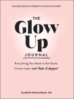 The Glow Up Journal: Everything You Need to Set Goals, Create Inspo—and Make It Happen! By Danielle Richardson Cover Image