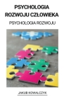 Psychologia Rozwoju Czlowieka (Psychologia Rozwoju) By Jakub Kowalczyk Cover Image