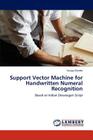 Support Vector Machine for Handwritten Numeral Recognition By Sanjay Gharde Cover Image