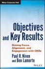Objectives and Key Results: Driving Focus, Alignment, and Engagement with OKRs (Wiley Corporate F&a) Cover Image