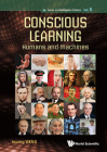 Conscious Learning: Humans and Machines By Juyang Weng Cover Image
