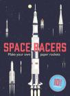 Space Racers: Make Your Own Paper Rockets By Isabel Thomas Cover Image