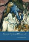 Cézanne, Murder, and Modern Life (The Phillips Collection Book Prize Series #3) By André Dombrowski Cover Image