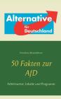 50 Fakten zur AfD: Arbeitsweise, Inhalte und Programm By Herold Zu Moschdehner Cover Image