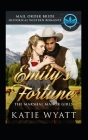 Mail Order Bride: Emily's Fortune: Historical Western Romance By Katie Wyatt Cover Image