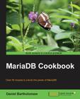 Mariadb Cookbook By Daniel Bartholomew Cover Image