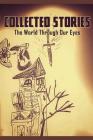 Collected Stories: The World Through Our Eyes By Vera Tolari, Gabriela Jimenez, Ashley Pratt Cover Image