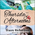 Thursday Afternoons By Abby Craden (Read by), Tracey Richardson Cover Image