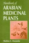 Handbook of Arabian Medicinal Plants By Shahina A. Ghazanfar Cover Image
