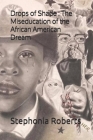Drops of Shade: The Miseducation of the African American Dream By IV Howard, Frank W. (Illustrator), Stephonia Roberts Cover Image