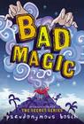 Bad Magic (The Bad Books #1) By Pseudonymous Bosch Cover Image