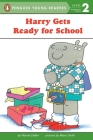 Harry Gets Ready for School (Penguin Young Readers, Level 2) Cover Image