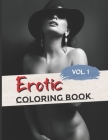 Erotic Coloring Book: A sexy adult coloring book - 40 drawings with sexy women / volume 1. Cover Image
