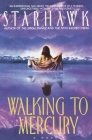 Walking to Mercury (Maya Greenwood #2) By Starhawk Cover Image