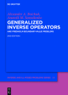 Generalized Inverse Operators: And Fredholm Boundary-Value Problems (Inverse and Ill-Posed Problems #59) By Alexander Andreevych Boichuk, Anatolii M. Samoilenko, Peter V. Malyshev (Translator) Cover Image
