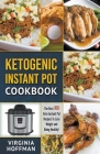 Ketogenic Instant Pot Cookbook: The best 100 Keto Instant Pot Recipes To Lose Weight and Being Healthy! By Virginia Hoffman Cover Image