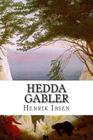 Hedda Gabler By Edmund Gosse (Translator), William Archer (Translator), Henrik Ibsen Cover Image