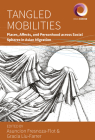 Tangled Mobilities: Places, Affects, and Personhood Across Social Spheres in Asian Migration (Worlds in Motion #12) By Asuncion Fresnoza-Flot (Editor), Gracia Liu-Farrer (Editor) Cover Image