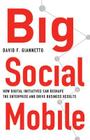 Big Social Mobile: How Digital Initiatives Can Reshape the Enterprise and Drive Business Results By D. Giannetto Cover Image