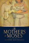 The Mothers of Moses Cover Image