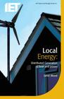 Local Energy: Distributed Generation of Heat and Power (Energy Engineering) By Janet Wood Cover Image