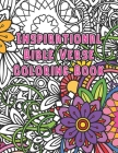 Inspirational Bible Verse Coloring Book: A Christian Coloring Book for Women, adults and Teens. Relaxation with Stress Relieving Floral Designs and Sc Cover Image