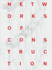 Networks of Construction: Vladimir Shukhov By Ekaterina Nozhova, Uta Hassler (Editor), Institute of Historic Building Research and Conservation at ETH Zurich (Editor) Cover Image