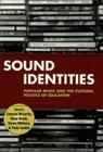 Sound Identities: Popular Music and the Cultural Politics of Education (Counterpoints #96) By Shirley R. Steinberg (Editor), Joe L. Kincheloe (Editor), Cameron McCarthy (Editor) Cover Image
