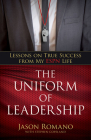 The Uniform of Leadership: Lessons on True Success from My ESPN Life By Jason Romano, Stephen Copeland (With), Jon Gordon (Foreword by) Cover Image